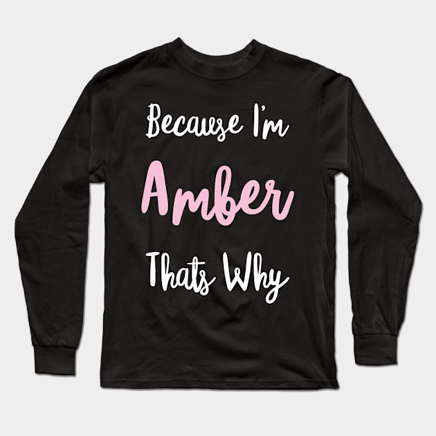 Amber Personalized Name Gift Woman Girl Pink Thats Why Custom Girly Women Long Sleeve T-Shirt by Shirtsurf